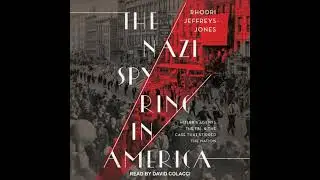 Nazi Spy Ring in America: Hitler's Agents, the FBI, and the Case That Stirred the Nation