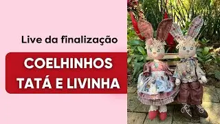 Live da Finalização dos Coelhinhos Tatá e Livinha