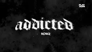 KOWZ - ADDICTED