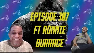 The Smoking Simian: Ep 307 ft. Ronnie Burrage