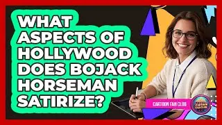 What Aspects Of Hollywood Does BoJack Horseman Satirize? - Cartoon Fan Club