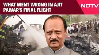 Ajit Pawar News | What Went Wrong In Ajit Pawar's Final Flight: Last 26 Minutes Under Probe