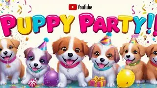 Puppy Party! Children Song About Puppies! Dance And Sing Along! Songs For Toddlers! #kidslearning