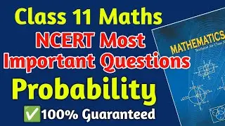 Class 11 Maths NCERT Most Important Questions | Probability Important Questions Class 11th Maths 