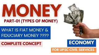 MONEY SUPPLY || PART-01 | TYPES | Fiat Money vs. Fiduciary money | Complete economy for UPSC #upsc