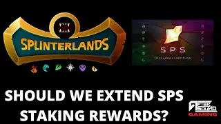 SHOULD WE EXTEND SPS STAKING REWARDS? (SPLINTERLANDS)