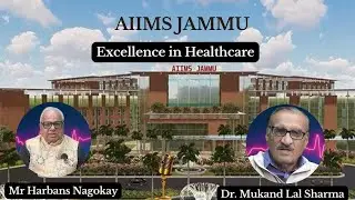 Dr. Mukand Lal Sharma Appreciates Excellence in Healthcare at AIIMS Jammu.