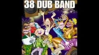 38 DUB BAND  Live