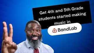 Teach Your Students How to use Bandlab during music.