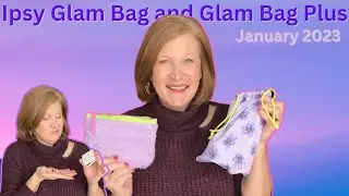 Сумки Ipsy Glam Bag и Glam Bag Plus | Январь 2023 г. | Удалось ли им все сделать правильно в этом месяце?