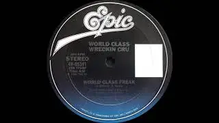 World Class Wreckin Cru &lrm;- World Class Freak ( Mission Possible / World Class Freak 1986 )