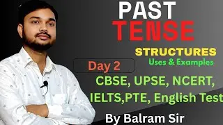 Past Tense | Day 2 | English Language| UPSC, CBSE, NCERT, IELTS, | Test preparation | By Balram Sir