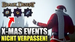 SO viele BDO WEIHNACHTSEVENT🎅Black Desert Weihnachts-Patch Analyse