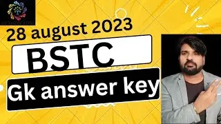 Bstc 28august 2023 answer key/gk paper answer key Bstc