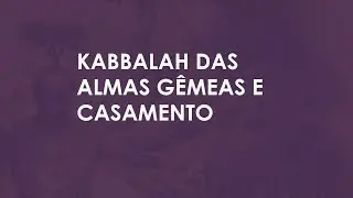 Kabbalah das almas gêmeas e casamento