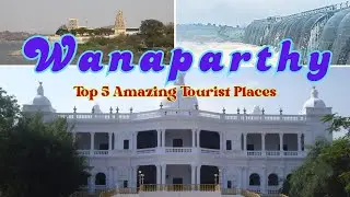 Wanaparthy | Top 5 Amazing Tourist Places in Wanaparthy Dist | Wanaparthy Travel Guide | Telangana