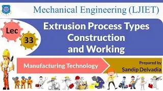 L 33 Extrusion Process Types Construction and Working | Manufacturing Technology | Mechanical