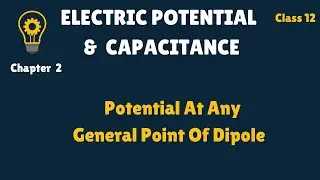 Class 12 - Ch 2 - Electric Potential at general Point