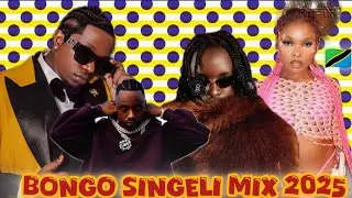BONGO MIX| SINGELI MIX 2025 Ft. DJ MUSHIZO| RAYVANNY| IBRAAH| DVOICE| ZUCHU|HARMONIZE|MARIOO|KONTAWA