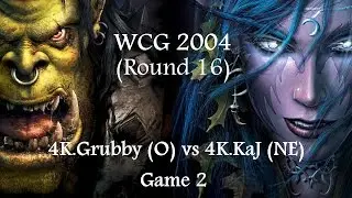 Warcraft 3 - WCG 2004 (round 16) 4K.Grubby (OR) vs 4K.KaJ (NE) Game 2