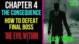 The Evil Within The Consequence - Chapter 4 How To Beat Final Boss | MP Trophy