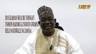 Hadimi Ga Dr Bello Matawallen Maradun, Dr Sulaiman Shuaibu Shinkafi ya katyata Kalaman KAMARAWA.