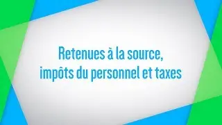 Retenues à la source, impôts du personnel et taxes