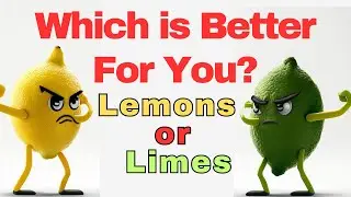 Lemons vs Limes