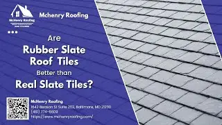 Are Rubber Slate Roof Tiles Better Than Real Slate Tiles?
