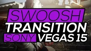 HOW TO MAKE THE SWOOSH TRANSITION IN SONY VEGAS PRO 15 - Sony Vegas 15 pro -