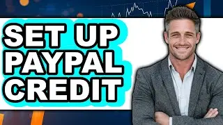 How to Set Up PayPal Credit 2025 - Easy Guide