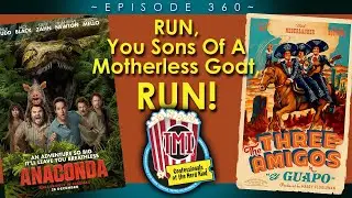 EP 360 - Anaconda (2025) / Three Amigos (1986) / Concession Treat: 3 Musketeers