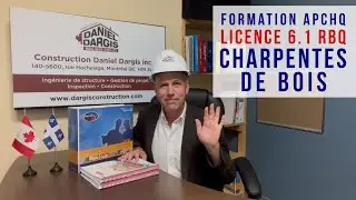 Formation APCHQ charpentes de bois licence 6.1 entrepreneur RBQ Qu&eacute;bec &ndash; Daniel Dargis ing&eacute;nieur