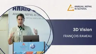 3D Vision - Francois Rameau | Sixth Annual Nepal AI School | Day 10 (2025)