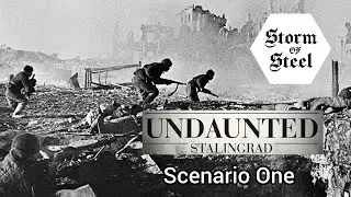 Undaunted Stalingrad: Scenario One | Storm of Steel Wargaming