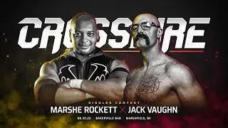 Crossfire: Marshe Rockett vs Jack Vaughn