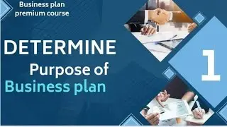 Determine the purpose of your business plan - part 1 business plan course 2026