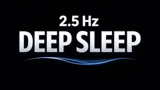 Fall Asleep Fast | 2.5 Hz Delta Sleep Waves 🌊 Black Screen