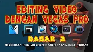 Memasukan Teks dan menambah Animasi - Tutorial Vegas Pro Dasar #2 (Bahasa Indonesia)