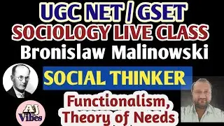 UGC NET / GSET Sociology Live Class | Bronislaw Malinowski | Functionalism & Theory of Needs