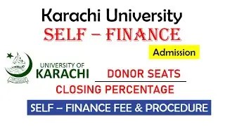 Karachi University Self Finance Admission 2023 | KU Donor Seats | KU Self Finance Last Year Closing