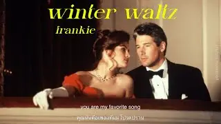 [THAISUB | แปลเพลง] winter waltz - frankie