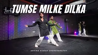 Tumse Milke Dilka Jo Haal | Arvind Kumar Choreography || Bollywood Dance Video