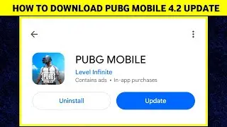 PUBG MOBILE 4.2 UPDATE | HOW TO DOWNLOAD PUBG GLOBAL 4.2 UPDATE