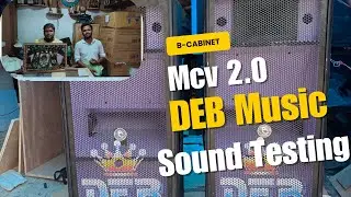Deb Music Baleswar Se Mcv 2.0 15 Inch Top Sound Testing Presenting By B-Cabinet 