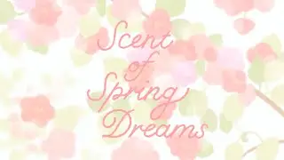 Scent of Spring Dreams