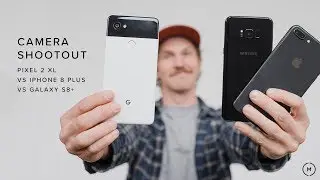 Google Pixel 2 XL vs iPhone 8 Plus vs Samsung Galaxy S8+  | CAMERA SHOOTOUT
