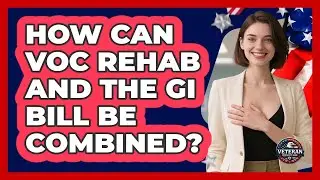 How Can Voc Rehab And The GI Bill Be Combined? - Veteran Community Guide