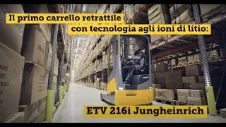 ETV 216i - il carrello retrattile con tecnologia agli ioni di litio integrata