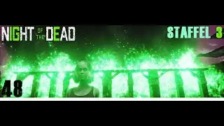 Night of the Dead gameplay deutsch Staffel 3 #48 Hey Xyoni, erz&auml;hl ein Mal